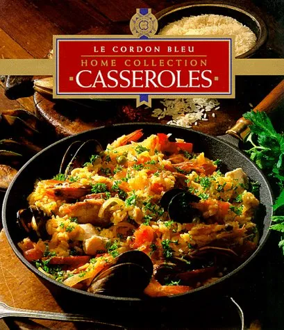 Casseroles (Le Cordon Bleu Home Collection)