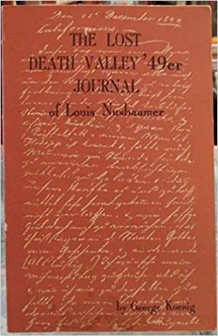 The Lost Death Valley '49er Journal of Louis Nusbaumer