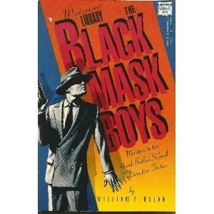 The Black Mask Boys: Masters in the Hard-Boiled School of Detective Fiction