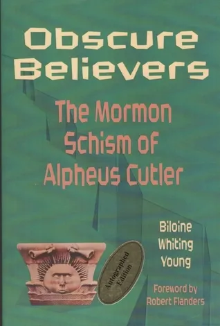 Obscure Believers: The Mormon Schism of Alpheus Cutler