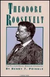 Theodore Roosevelt: A Biography