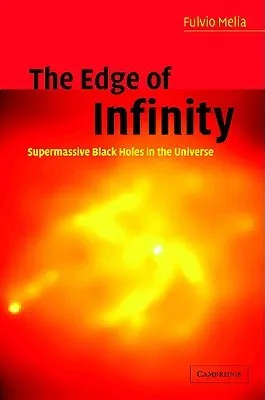 The Edge of Infinity: Supermassive Black Holes in the Universe