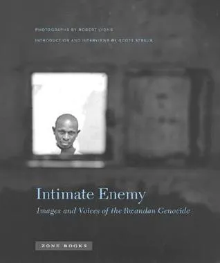 Intimate Enemy: Images and Voices of the Rwandan Genocide