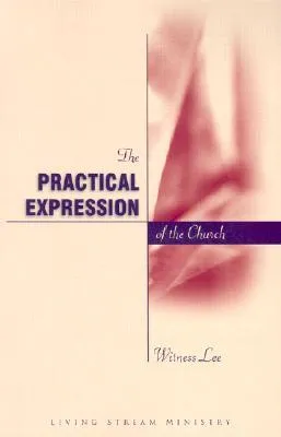 The Practical Expression of the Church