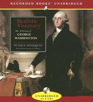 Realistic Visionary: A Portrait of George Washington