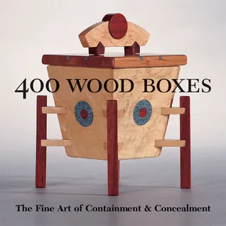 400 Wood Boxes: The Fine Art of Containment  Concealment