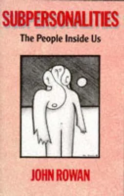 Subpersonalities: The People Inside Us