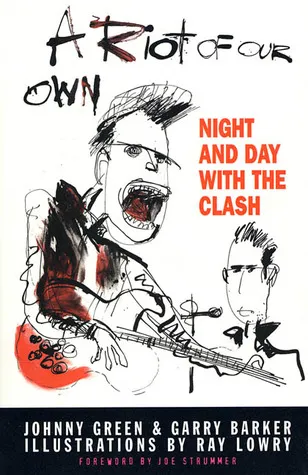 A Riot of Our Own: Night and Day with the Clash