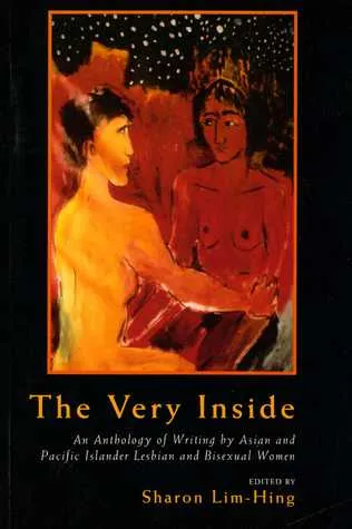 The Very Inside: An Anthology of Writings by Asian & Pacific Islander Lesbian and Bisexual Women