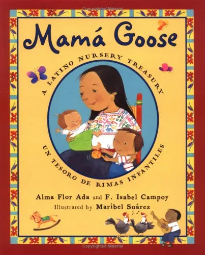 Mama Goose: A Latino Nursery Treasury