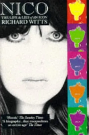 Nico: The Life and Lies of an Icon