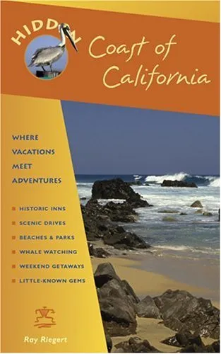 Hidden Coast of California: Including San Diego, Los Angeles, Santa Barbara, Monterey, San Francisco, and Mendocino