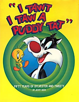 "I Tawt I Taw a Puddy Tat": Fifty Years of Sylvester and Tweety