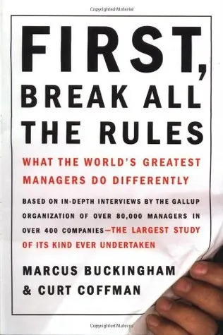 First, Break All the Rules: What the World