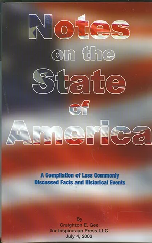 Notes on the State of America: A Compilation of Less Commonly Discussed Facts and Historical Events