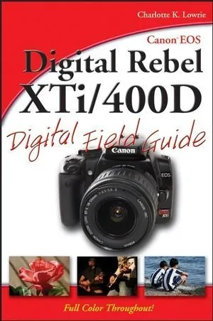 Canon EOS Digital Rebel XTI/400d Digital Field Guide