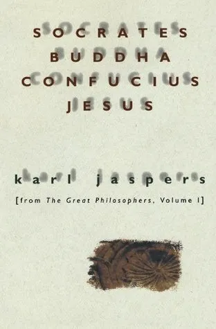 Socrates, Buddha, Confucius, Jesus (The Great Philosophers, Vol 1)