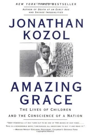 Amazing Grace: The Lives of Children and the Conscience of a Nation