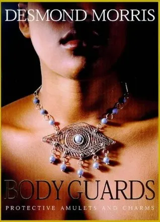 Body Guards: Protective Amulets and Charms