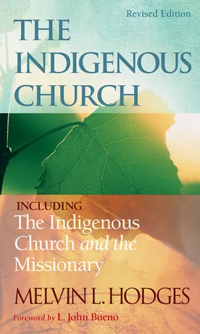 The Indigenous Church and the Indigenous Church and the Missionary