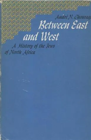 Between East And West: A History Of The Jews Of North Africa