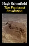 The Pentecost Revolution: The Story of the Jesus Party in Israel AD 36-66