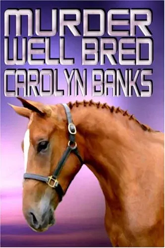 Murder Well Bred (She Rides, He Doesn't Mystery, #3)