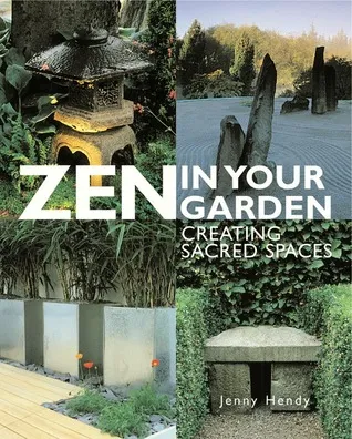 Zen in Your Garden: Creating Sacred Spaces