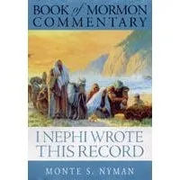 I Nephi Wrote This Record (Book of Mormon Commentary)