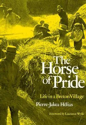 The Horse of Pride: Life in a Breton Village