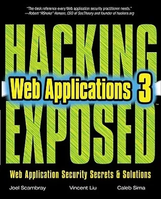 Hacking Exposed Web Applications 3: Web Application Security Secrets & Solutions