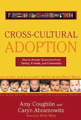 Cross-Cultural Adoption: How to Answer Questions from Family, Friends and Community