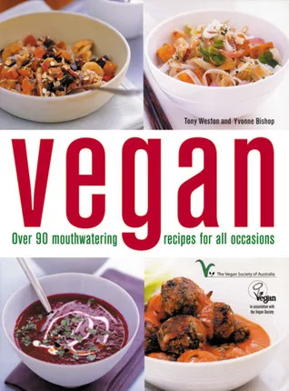 Vegan: Over 90 Mouthwatering Recipes for All Occasions