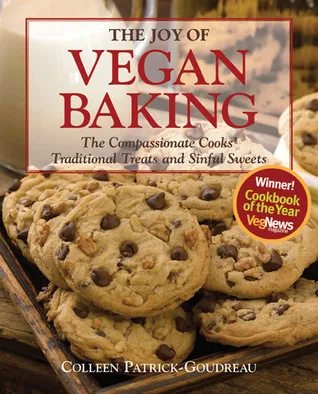 The Joy of Vegan Baking: The Compassionate Cooks