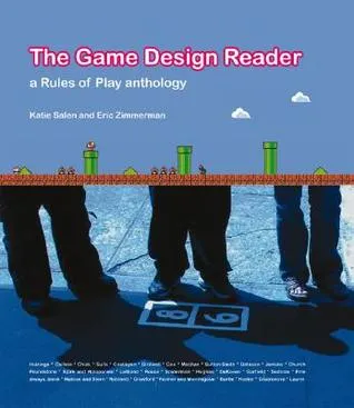 The Game Design Reader: A Rules of Play Anthology