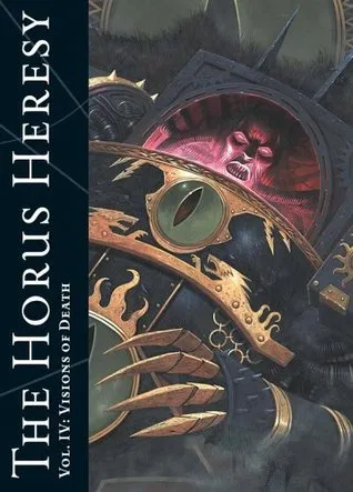 The Horus Heresy Vol. IV: Visions of Death: Iconic images of the Imperium, betrayal and war