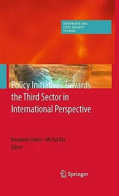 Policy Initiatives Towards The Third Sector In International Perspective (Nonprofit And Civil Society Studies)