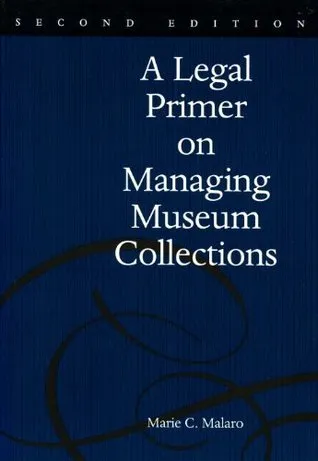 A Legal Primer on Managing Museum Collections