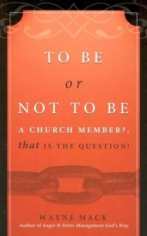 To Be or Not to Be a Church Member, That Is the Question!