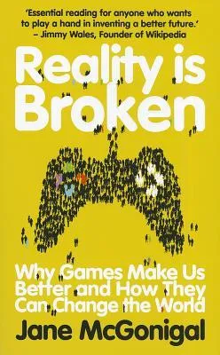 Reality is Broken: Why Games Make Us Better and How They Can Change the World