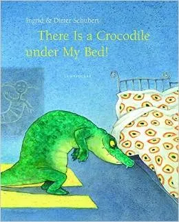 There Is a Crocodile Under My Bed