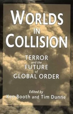 Worlds in Collision: Terror and the Future of Global Order