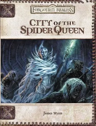 City of the Spider Queen (Dungeons and Dragons: Forgotten Realms, Game Adventure) (Forgotten Realms Campaign Setting (D&D): Core Rules)