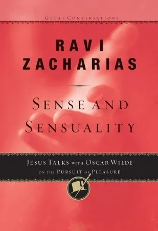 Sense and Sensuality: Jesus Talks to Oscar Wilde on the Pursuit of Pleasure