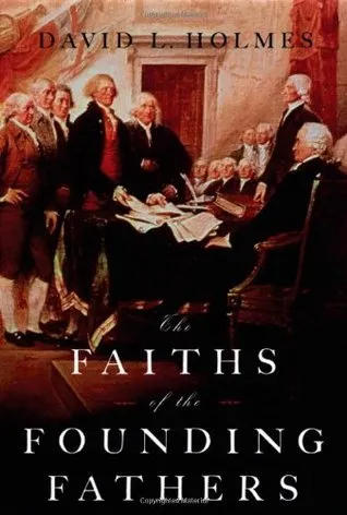 The Faiths of the Founding Fathers