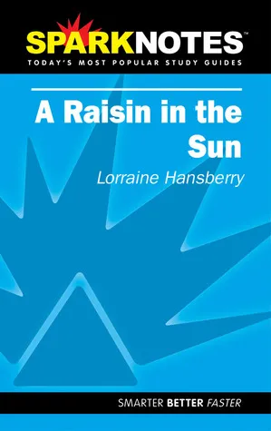 A Raisin in the Sun (SparkNotes Literature Guide)