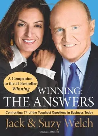 Winning: The Answers: Confronting 74 of the Toughest Questions in Business Today