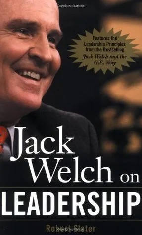 Jack Welch on Leadership: Abridged from Jack Welch and the GE Way