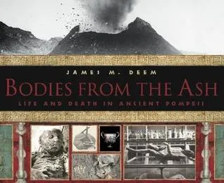 Bodies From the Ash: Life and Death in Ancient Pompeii (Outstanding Science Trade Books for Students K-12 (Awards))