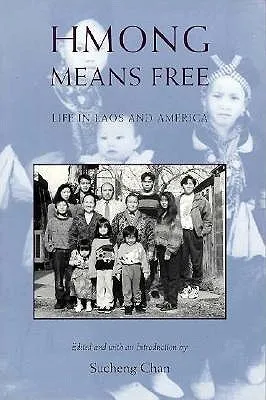 Hmong Means Free: Life in Laos and America